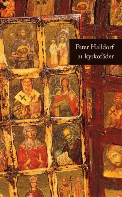21 kyrkofäder : historien om hur kristendomen formades