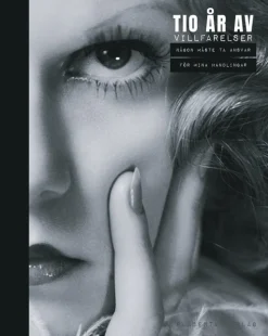 10 år av Villfarelser : någon måste ta ansvar för mina handlingar