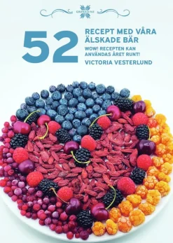 52 Recept med våra älskade bär : wow! recepten kan användas året runt!