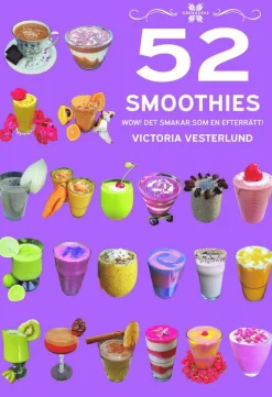 52 Smoothies : wow! - det smakar som en efterrätt!