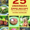 25 underbara äppelrecept