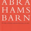 Abrahams barn : vad skiljer och förenar judendom, kristendom och islam?