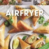 Airfryer : läckra recept för din airfryer