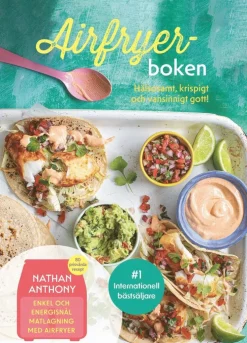 Airfryer-boken : hälsosamt, krispigt och vansinnigt gott
