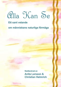 Alla kan se : ett sant vetande om människans naturliga förmåga