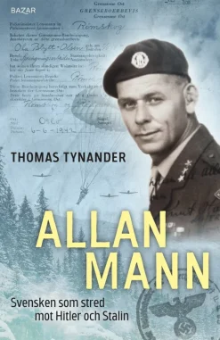 Allan Mann : svensken som stred mot Hitler och Stalin