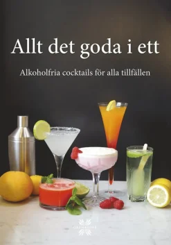 Allt det goda i ett : alkoholfria cocktails för alla tillfällen