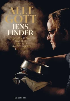 Allt gott : 150 utvalda rätter från ett halvt sekel i köket