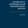 Alternativa anspråksvägar i skadeståndsrätten : om förhållandet mellan kontrakts- och deliktsansvar i avtalsförhållanden och kontraktskedjor