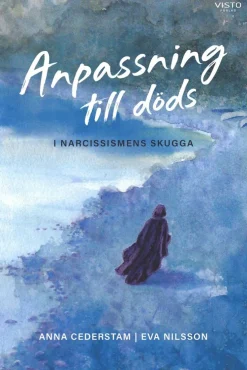 Anpassning till döds : i narcissismens skugga