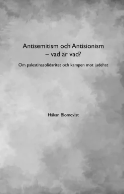 Antisemitism och Antisionism - vad är vad? : om palestinasolidaritet och kampen mot judehat