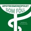 Apoteksmonopolet som föll