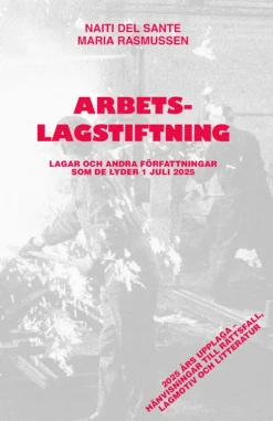 Arbetslagstiftning : Lagar och andra författningar som de lyder 1 juli 2025