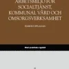Arbetsmiljö för socialtjänst, kommunal vård och omsorgsverksamhet - Med praktiska typfall