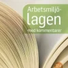 Arbetsmiljölagen med kommentarer