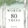 Around the World in 80 Trees