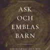 Ask och Emblas barn. Vikingarnas historia