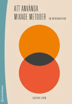 Att använda mixade metoder : en introduktion
