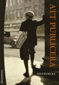 Att publicera : etik och juridik för journalister och publicister