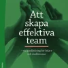 Att skapa effektiva team : en handledning för ledare och medlemmar