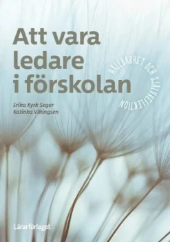 Att vara ledare i förskolan : hållbarhet och självreflektion