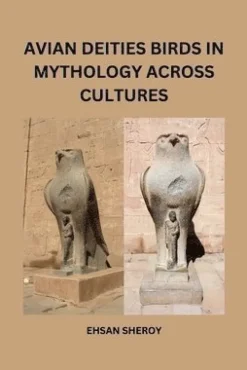 Avian Deities: Birds in Mythology Across Cultures