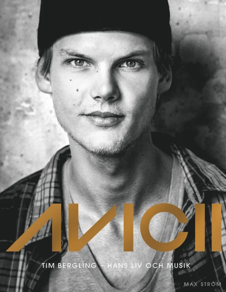 Avicii : Tim Bergling - hans liv och musik
