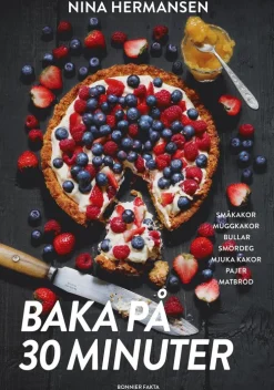 Baka på 30 minuter : underbara bakverk för fikasugna
