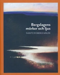 Bergslagens mörker och ljus : Svante Rydbergs måleri