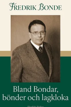 Bland Bondar, bönder och lagkloka : jag berättar för Gustav