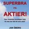 Bli Superbra På Aktier: Innehåller kunskaper du inte har råd att vara utan