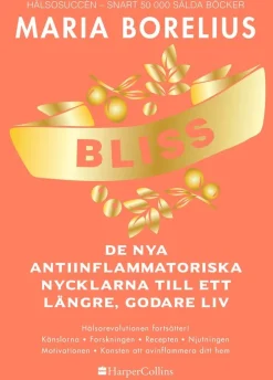 Bliss : de nya antiinflammatoriska nycklarna till ett längre, godare liv