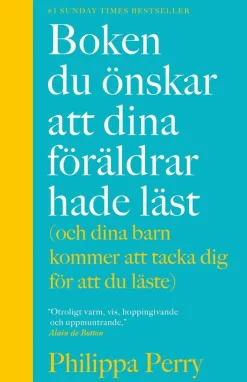 Boken du önskar att dina föräldrar hade läst (och som dina barn kommer att tacka dig för att du läste)