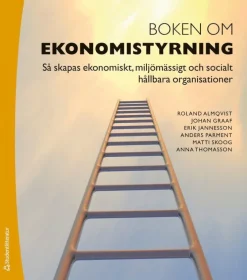 Boken om ekonomistyrning : så skapas ekonomiskt, miljömässigt och socialt hållbara organisationer