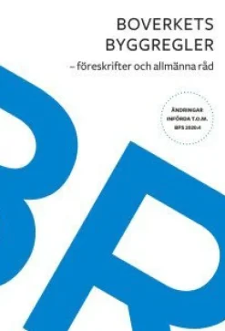 Boverkets byggregler : föreskrifter och allmänna råd. Ändringar t.o.m BFS 2020:4