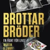 Brottarbröder : en fight för livet