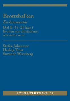 Brottsbalken Del II (13-24 kap.) : En kommentar. Brotten mot allmänheten oc