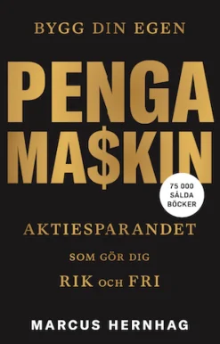 Bygg din egen pengamaskin : aktiesparandet som gör dig rik och fri