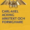 Carl-Axel Acking arkitekt och formgivare
