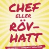 Chef eller rövhatt : en handbok i destruktivt ledarskap