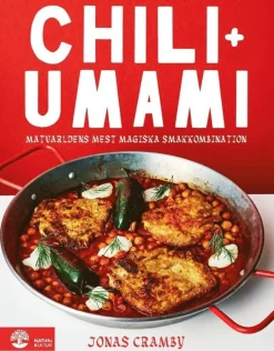 Chili + Umami : Genvägen till roligare hemmamatlagning