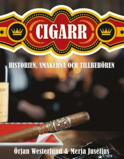Cigarr : historien, smakerna och tillbehören