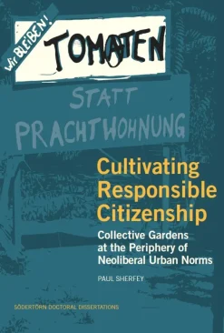 Cultivating Responsible Citizenship: Collective Gardens at the Periphery of Neoliberal Urban Norms