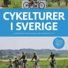 Cykelturer i Sverige : 97 cykelupplevelser från Trelleborg i söder till polcirkeln i norr