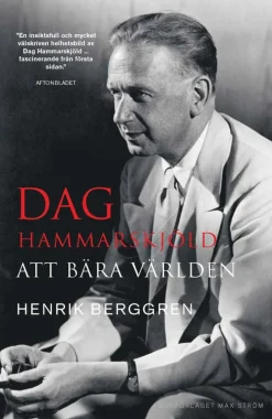 Dag Hammarskjöld : att bära världen