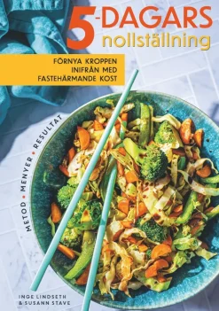 5-dagars nollställning : förnya kroppen inifrån med fastehärmande kost