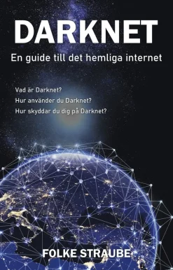 Darknet : en guide till det hemliga internet
