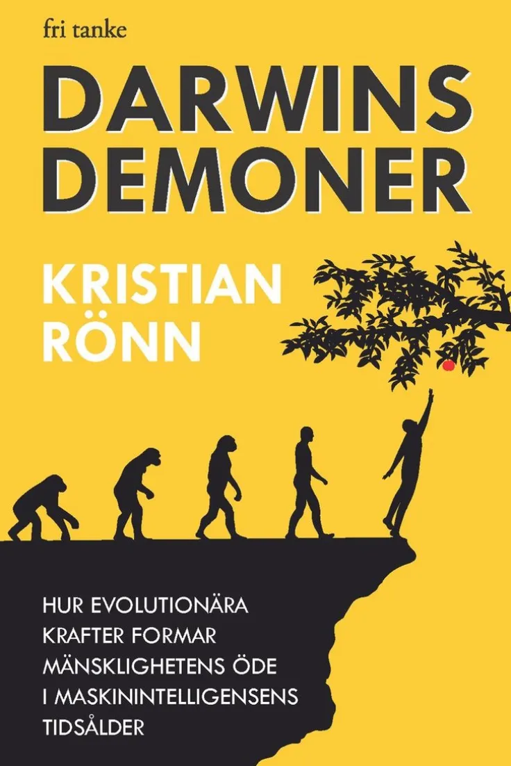 Darwins demoner : hur evolutionära krafter formar mänsklighetens öde i maskinintelligensens tidsålder