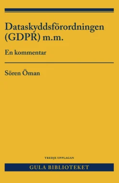 Dataskyddsförordningen (GDPR) m.m. : en kommentar