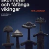 Dödliga skönheter och fåfänga vikingar - Ur järnålderns kassakista